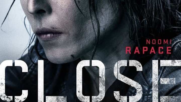 Close (2018) Dublado