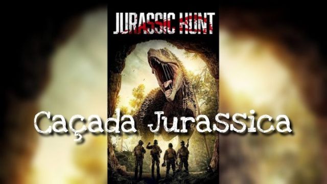 CaÃ§ada JurÃ¡ssica (2021) Filme de FicÃ§Ã£o CientÃ­fica Completo Dublado