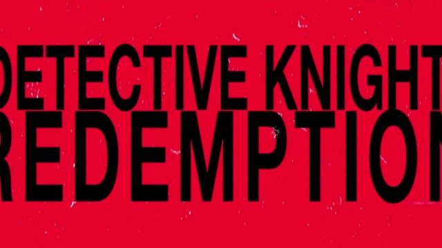 Detetive Knight - RedenÃ§Ã£o 2023